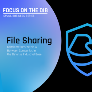 How to Share Files Within the Defense Industrial Base (DIB)