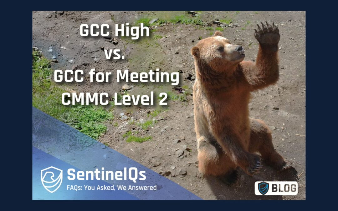 Sentinel Q’s: GCC vs. GCC High for CMMC Level 2 