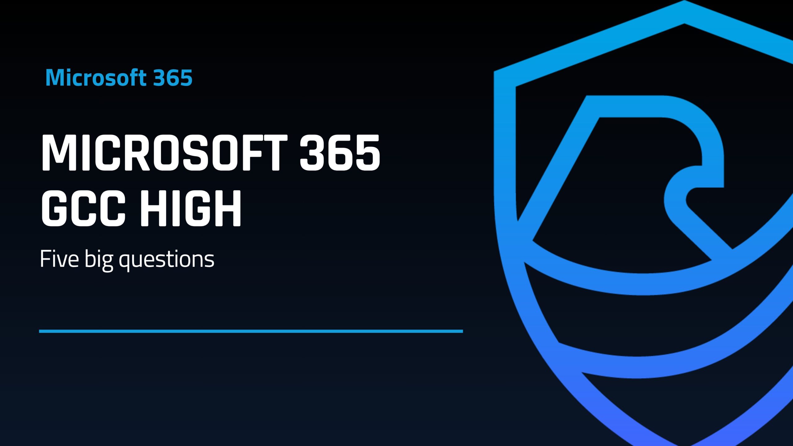 The Five Big Questions About Microsoft 365 GCC High