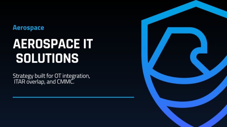 Aerospace IT Solutions: Strategy Built for OT and CMMC