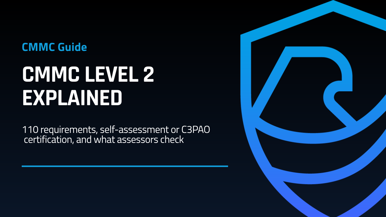 CMMC Level 2 Explained for Defense Contractors